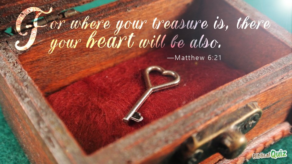 Matthew 6.21 - Biblical Promises