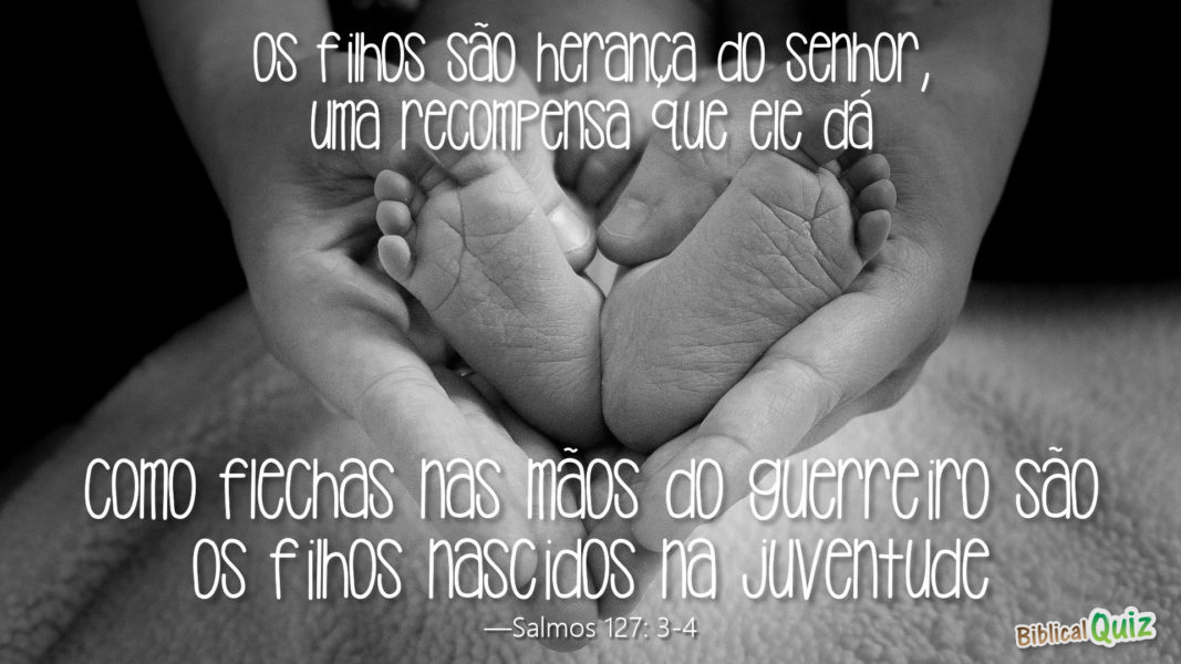 Salmos 127.3-4